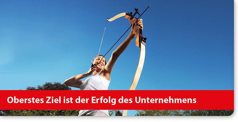 Oberstes Ziel ist der Erfolg des Unternehmens