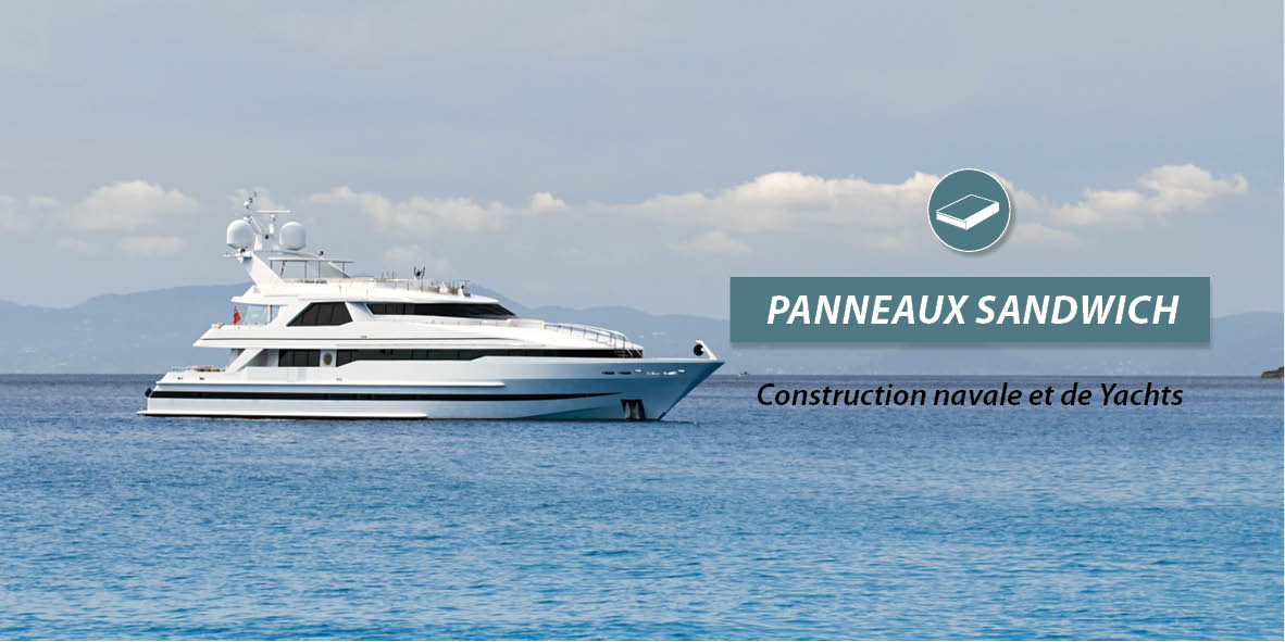 Panneaux sandwiche pour construction navale et yachts