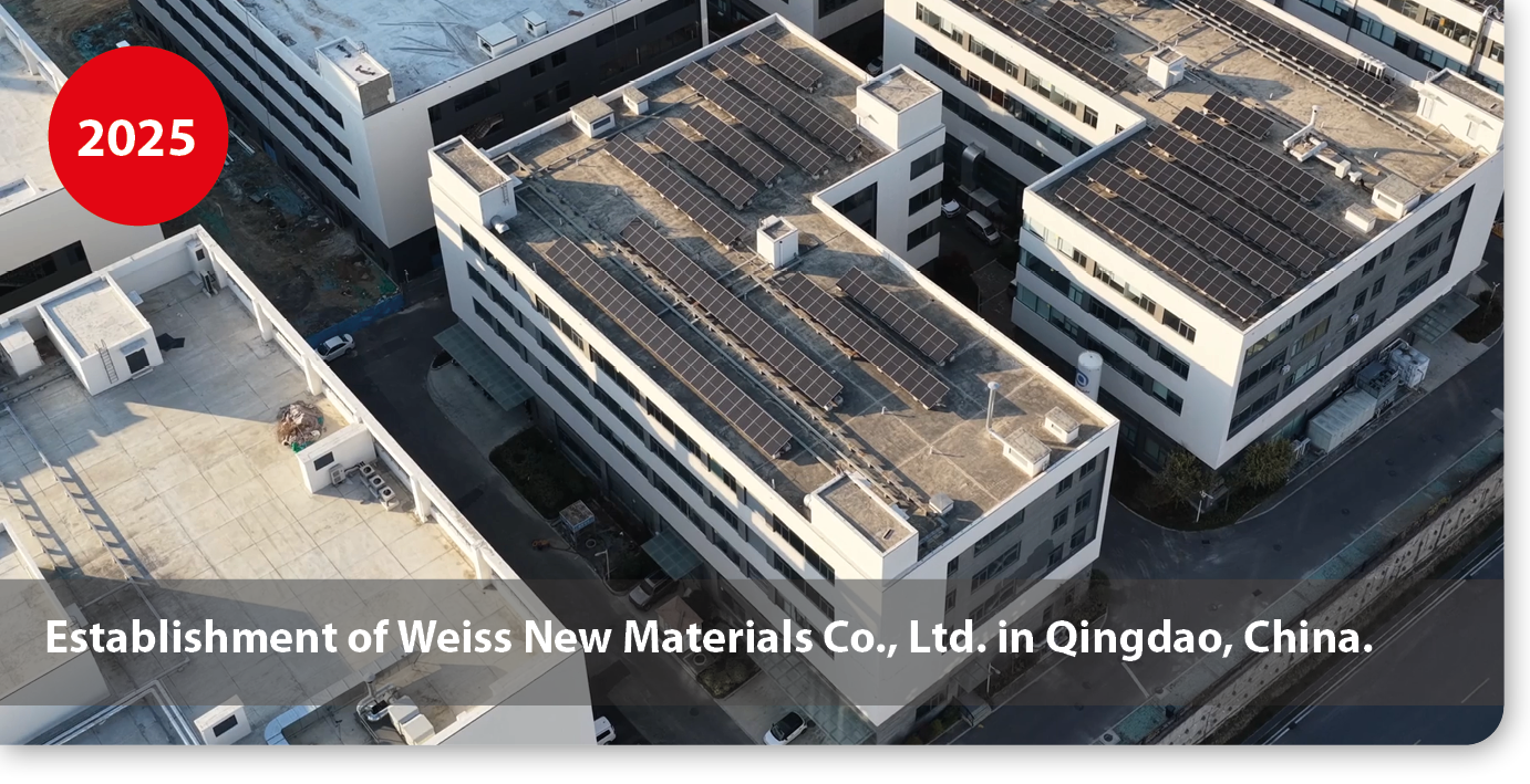 Establishment of Weiss New Materials Co., Ltd. in Qingdao, China.