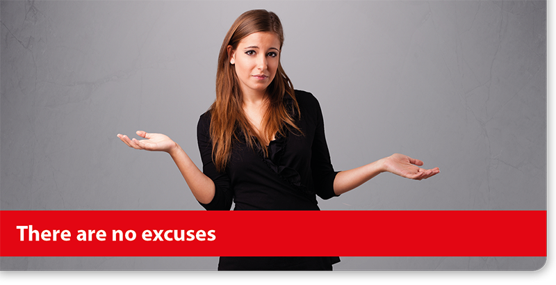 There are no excuses